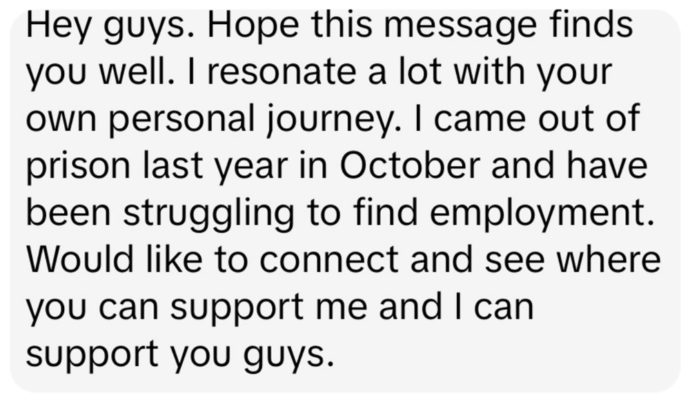 Message: came out of prison last October and struggling to find employment, would like to connect.